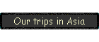 Our trips in Asia